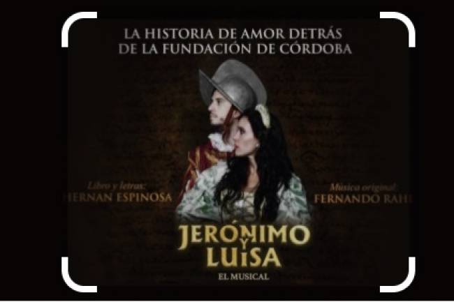 Estrena “Jerónimo y Luisa, la historia de amor detrás de la fundación de Córdoba”.